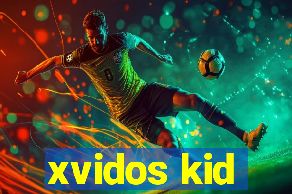 xvidos kid